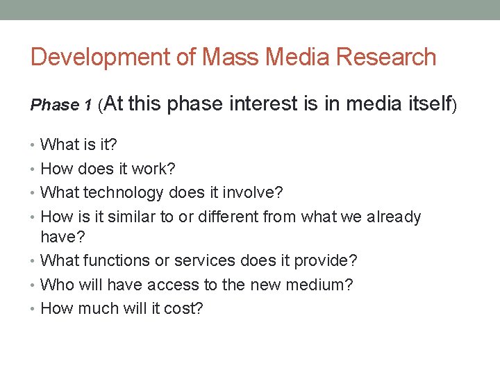 Development of Mass Media Research Phase 1 (At this phase interest is in media