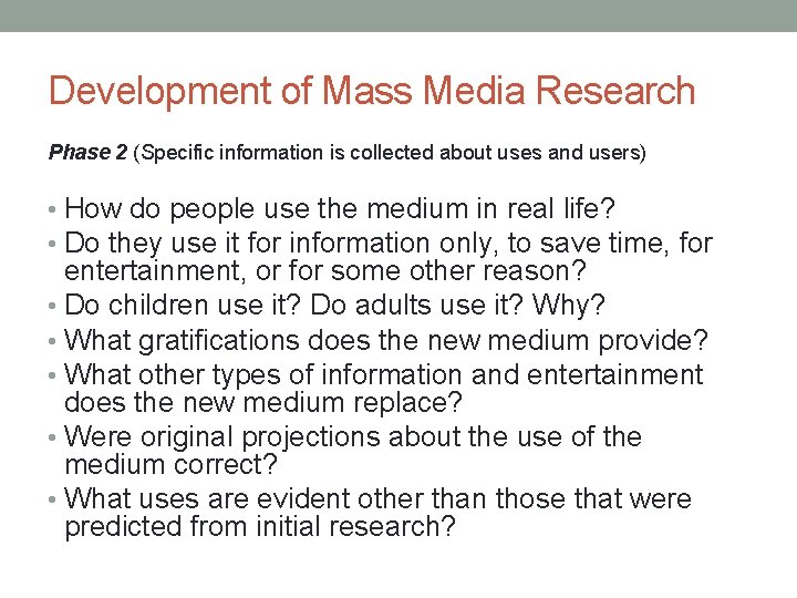 Development of Mass Media Research Phase 2 (Specific information is collected about uses and