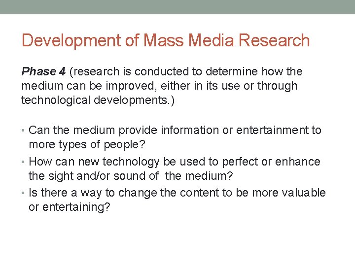 Development of Mass Media Research Phase 4 (research is conducted to determine how the