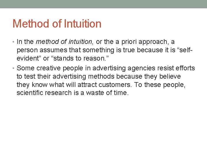 Method of Intuition • In the method of intuition, or the a priori approach,
