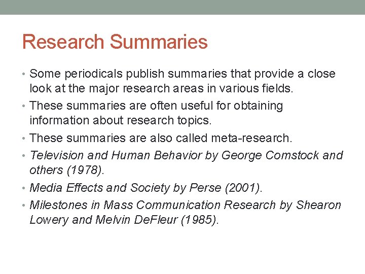 Research Summaries • Some periodicals publish summaries that provide a close look at the