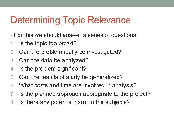 Determining Topic Relevance • For this we should answer a series of questions. 1.