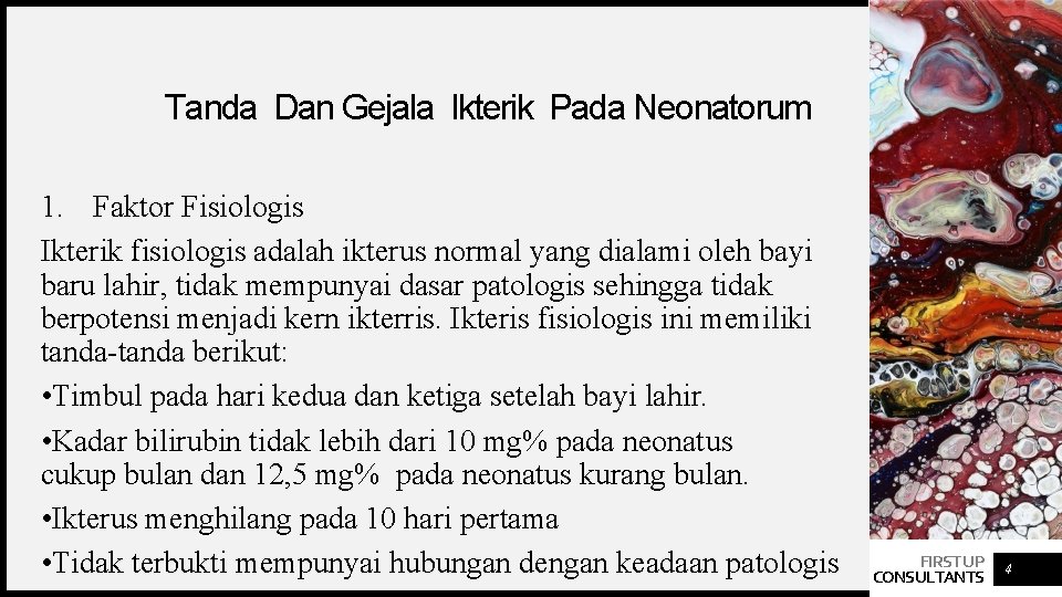 Tanda Dan Gejala Ikterik Pada Neonatorum 1. Faktor Fisiologis Ikterik fisiologis adalah ikterus normal