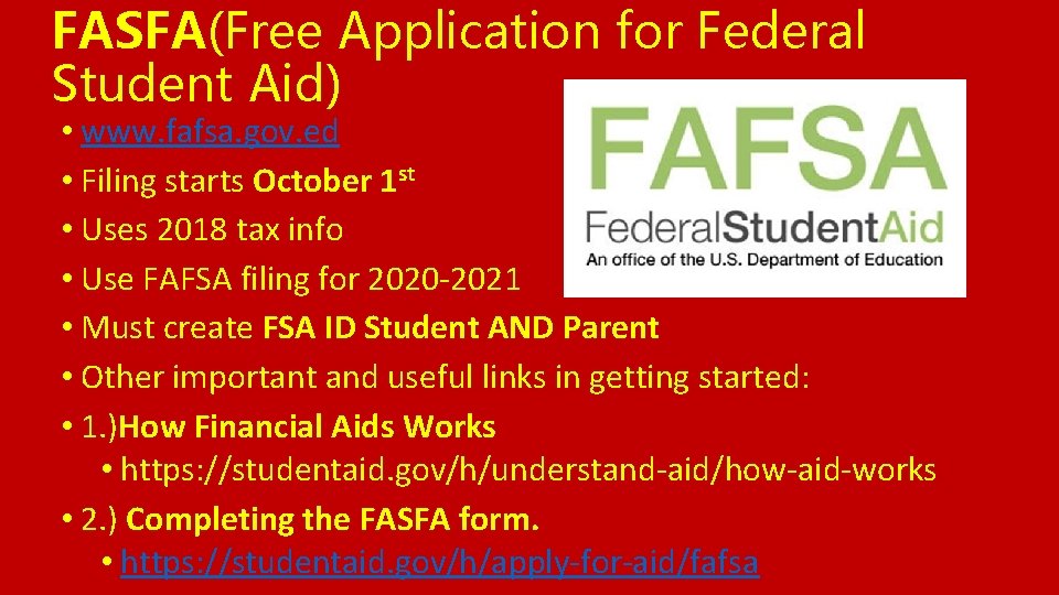 FASFA(Free Application for Federal Student Aid) • www. fafsa. gov. ed • Filing starts