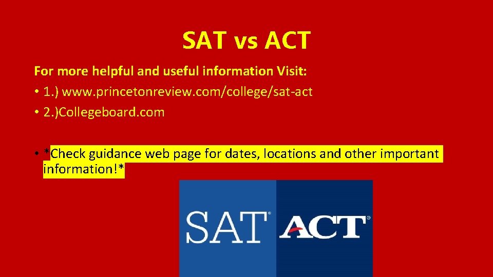 SAT vs ACT For more helpful and useful information Visit: • 1. ) www.