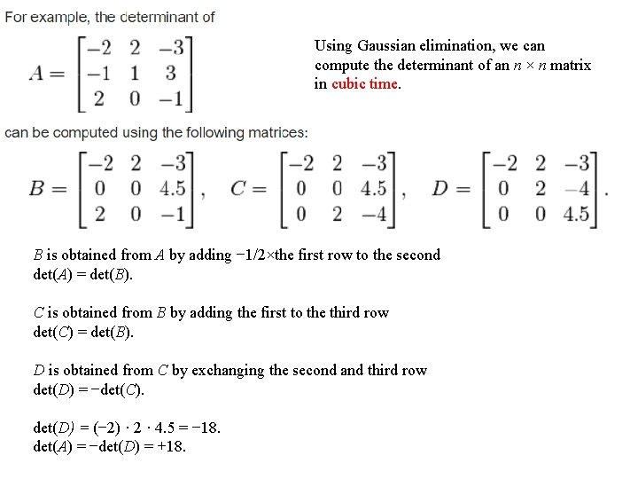 Using Gaussian elimination, we can compute the determinant of an n × n matrix