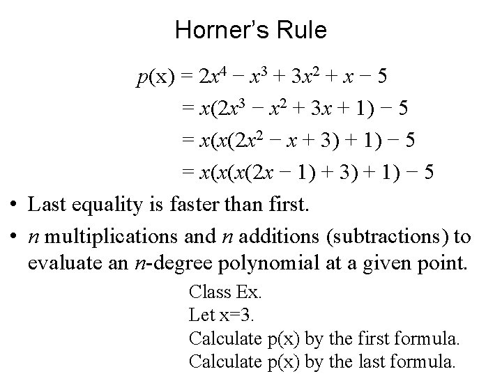 Horner’s Rule p(x) = 2 x 4 − x 3 + 3 x 2