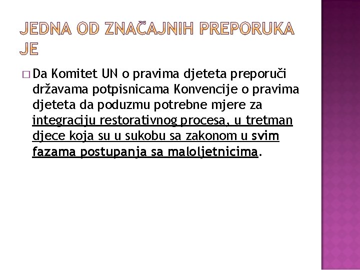 � Da Komitet UN o pravima djeteta preporuči državama potpisnicama Konvencije o pravima djeteta