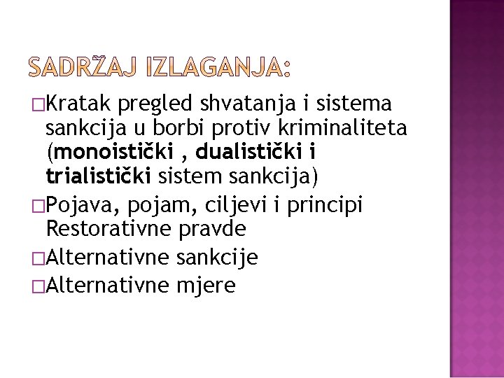 �Kratak pregled shvatanja i sistema sankcija u borbi protiv kriminaliteta (monoistički , dualistički i