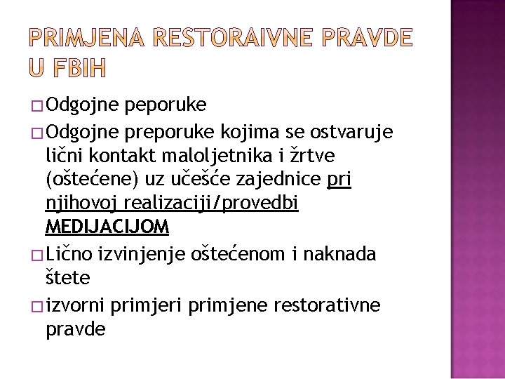 �Odgojne peporuke �Odgojne preporuke kojima se ostvaruje lični kontakt maloljetnika i žrtve (oštećene) uz