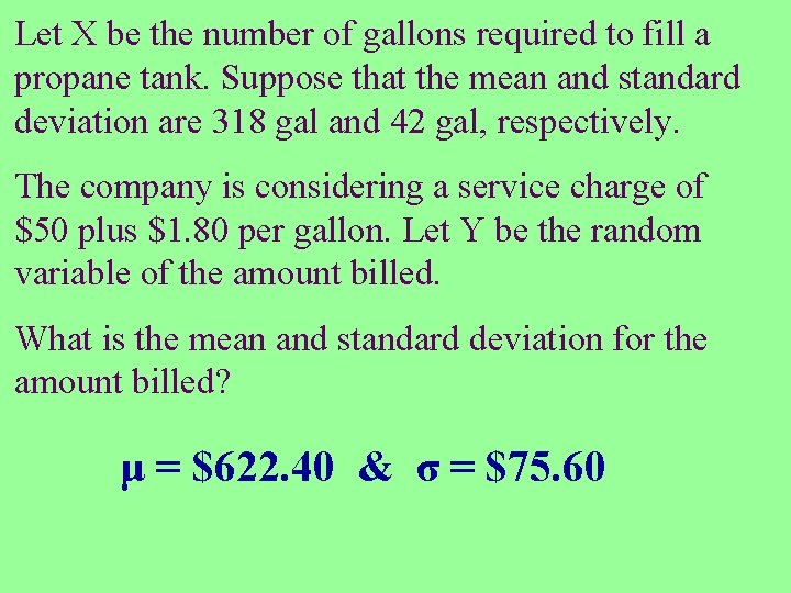 Let X be the number of gallons required to fill a propane tank. Suppose