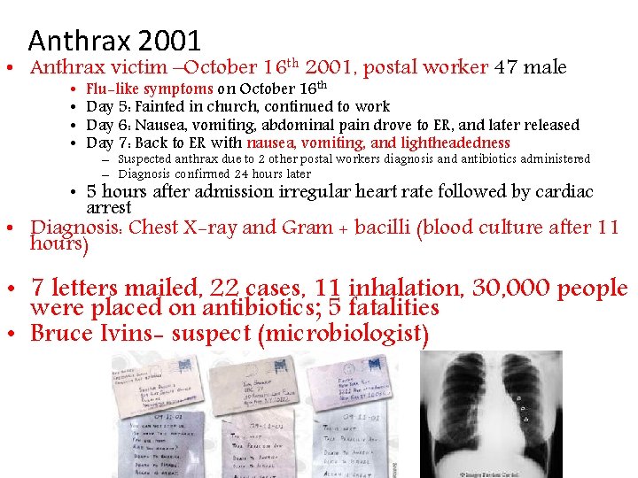 Anthrax 2001 • Anthrax victim –October 16 th 2001, postal worker 47 male •