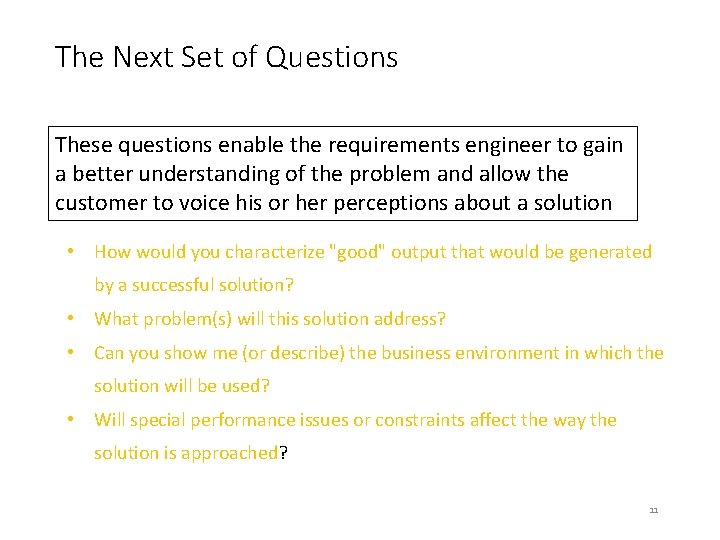The Next Set of Questions These questions enable the requirements engineer to gain a