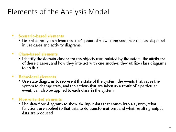 Elements of the Analysis Model • Scenario-based elements • Describe the system from the