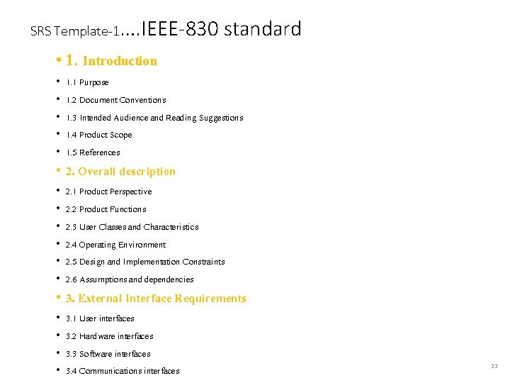 SRS Template-1 …. IEEE-830 standard • 1. Introduction • 1. 1 Purpose • 1.