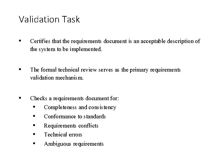 Validation Task • Certifies that the requirements document is an acceptable description of the
