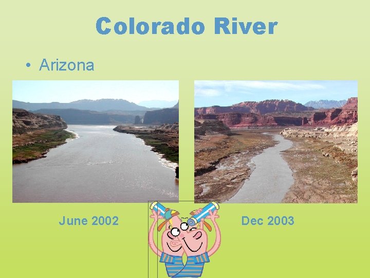 Colorado River • Arizona June 2002 Dec 2003 