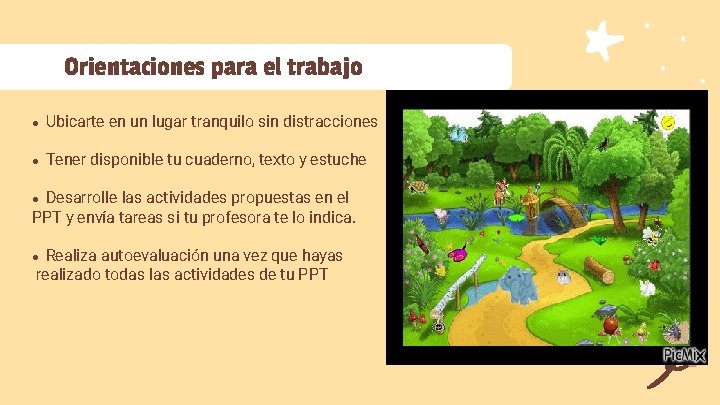 Orientaciones para el trabajo ● Ubicarte en un lugar tranquilo sin distracciones ● Tener