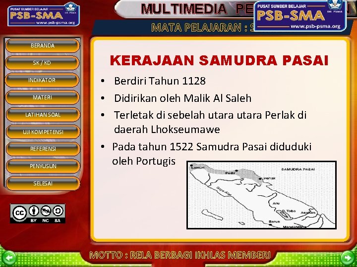 MULTIMEDIA PEMBELAJARAN MATA PELAJARAN : SEJARAH BERANDA SK / KD INDIKATOR MATERI LATIHAN SOAL