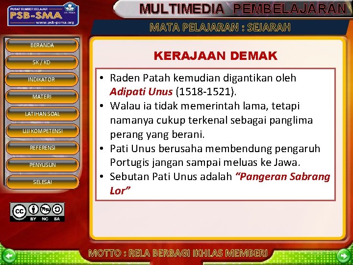 MULTIMEDIA PEMBELAJARAN MATA PELAJARAN : SEJARAH BERANDA SK / KD INDIKATOR MATERI LATIHAN SOAL