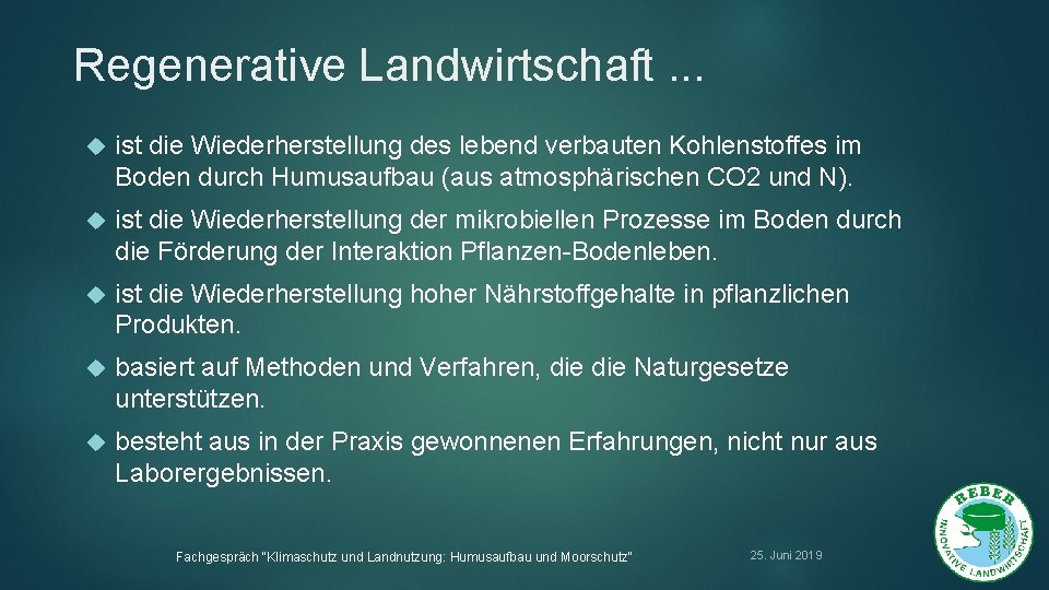 Regenerative Landwirtschaft. . . ist die Wiederherstellung des lebend verbauten Kohlenstoffes im Boden durch