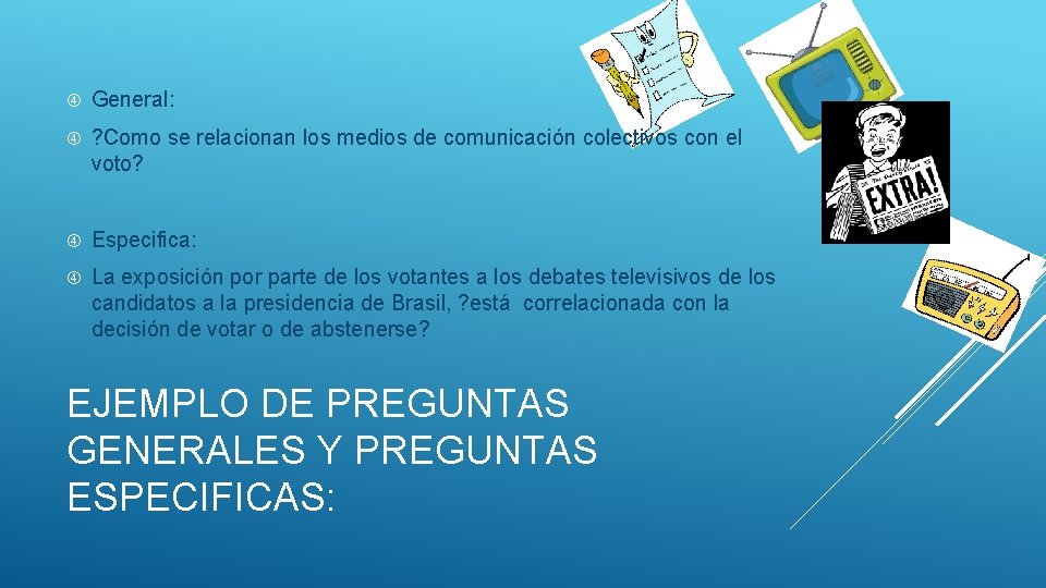  General: ? Como se relacionan los medios de comunicación colectivos con el voto?