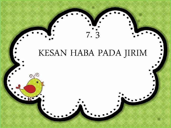 7. 3 KESAN HABA PADA JIRIM 