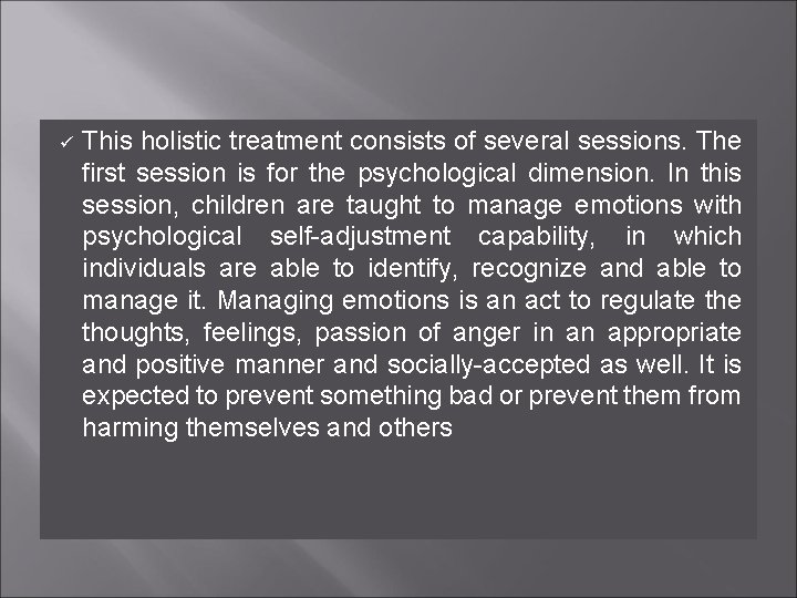 ü This holistic treatment consists of several sessions. The first session is for the