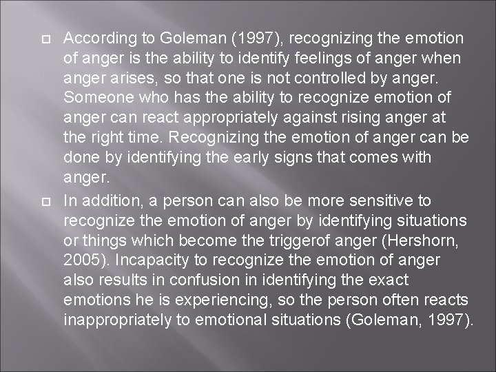  According to Goleman (1997), recognizing the emotion of anger is the ability to