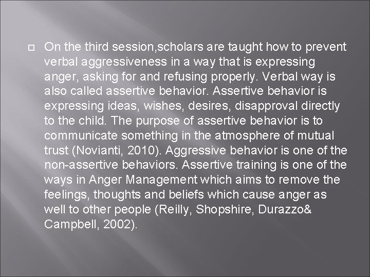  On the third session, scholars are taught how to prevent verbal aggressiveness in