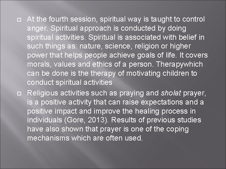  At the fourth session, spiritual way is taught to control anger. Spiritual approach