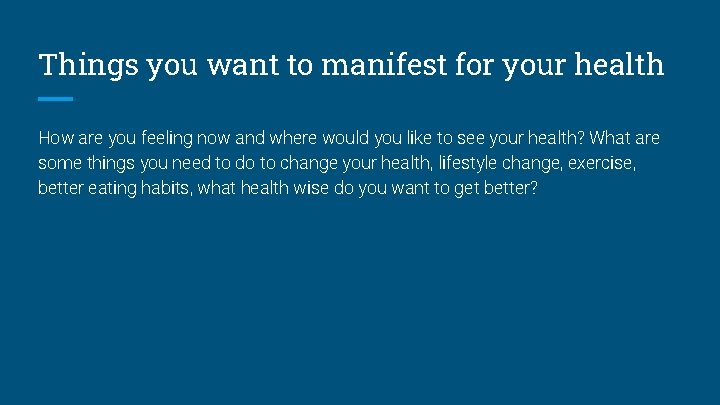 Things you want to manifest for your health How are you feeling now and