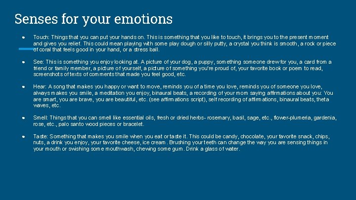 Senses for your emotions ● Touch: Things that you can put your hands on.