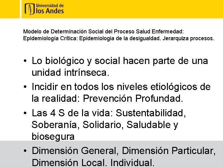 Modelo de Determinación Social del Proceso Salud Enfermedad: Epidemiología Crítica: Epidemiologia de la desigualdad.