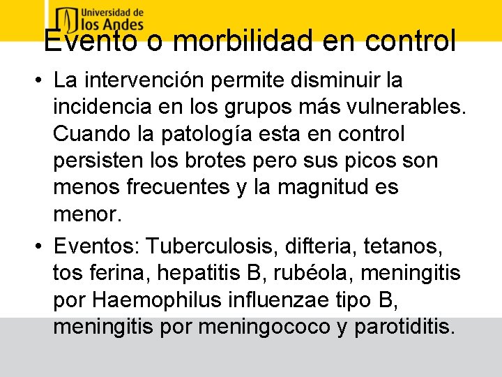 Evento o morbilidad en control • La intervención permite disminuir la incidencia en los