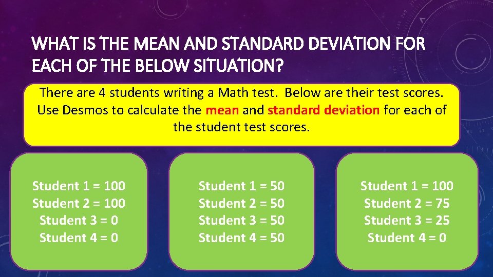 WHAT IS THE MEAN AND STANDARD DEVIATION FOR EACH OF THE BELOW SITUATION? There