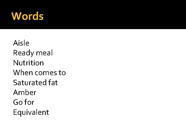 Words Aisle Ready meal Nutrition When comes to Saturated fat Amber Go for Equivalent