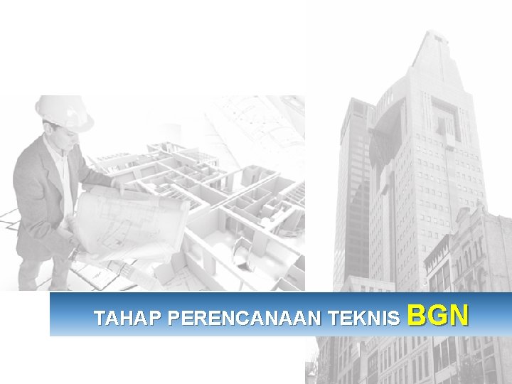 DIT. PBL TAHAP PERENCANAAN TEKNIS BGN 