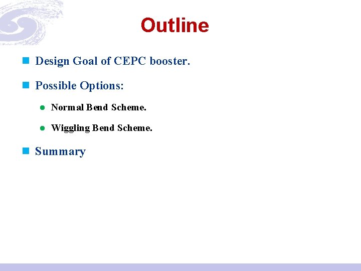 Outline n Design Goal of CEPC booster. n Possible Options: l Normal Bend Scheme.