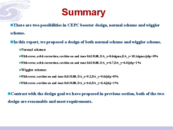 Summary n. There are two possibilities in CEPC booster design, normal scheme and wiggler