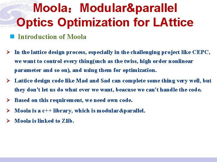 Moola：Modular&parallel Optics Optimization for LAttice n Introduction of Moola Ø In the lattice design