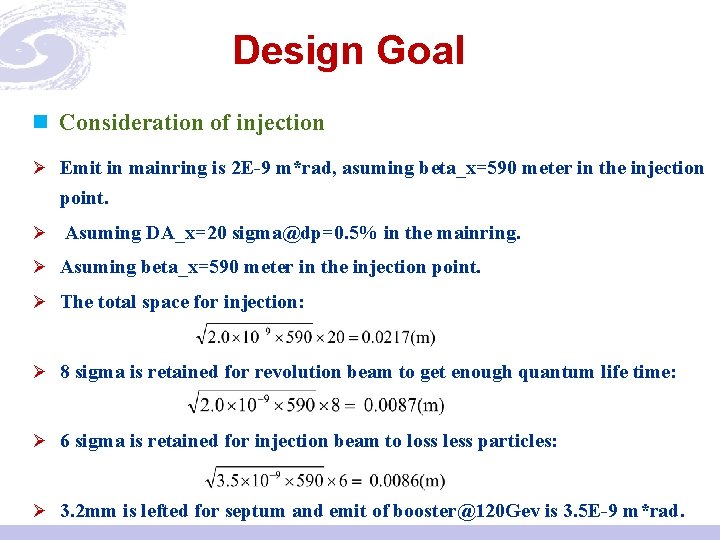 Design Goal n Consideration of injection Ø Emit in mainring is 2 E-9 m*rad,
