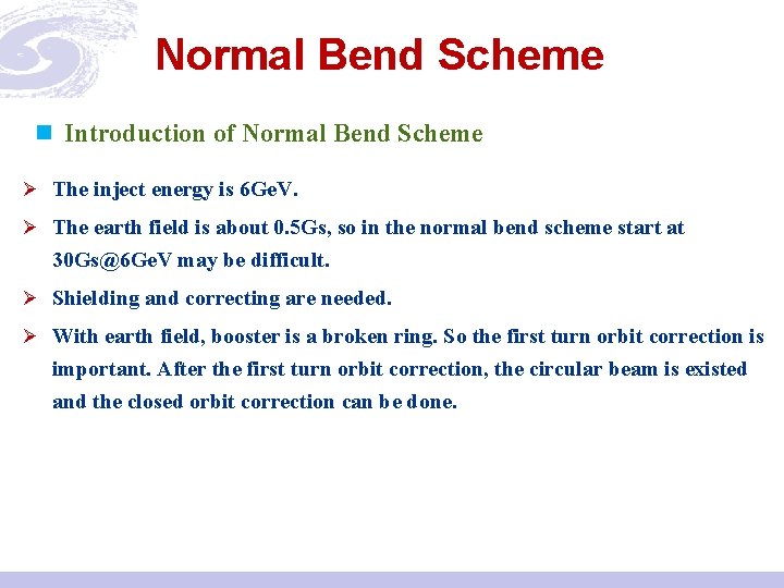 Normal Bend Scheme n Introduction of Normal Bend Scheme Ø The inject energy is