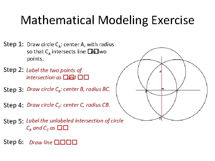 Mathematical Modeling Exercise Step 1: Draw circle CA: center A, with radius so that