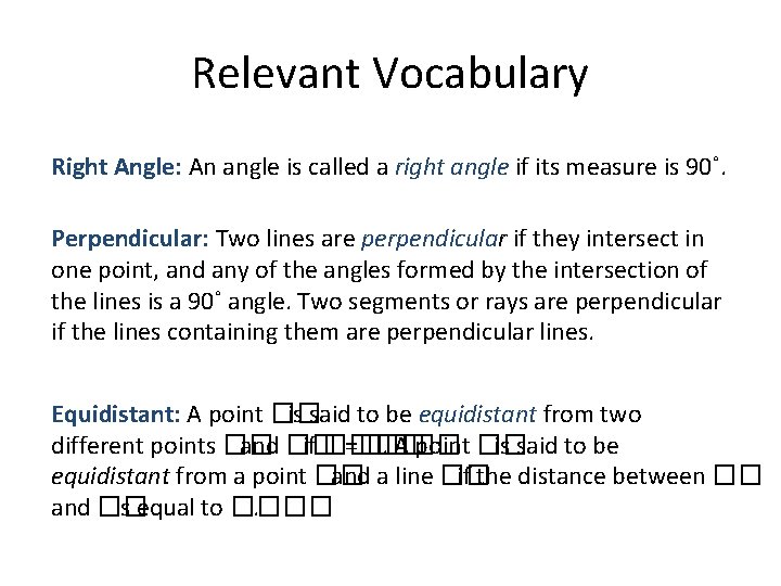 Relevant Vocabulary Right Angle: An angle is called a right angle if its measure
