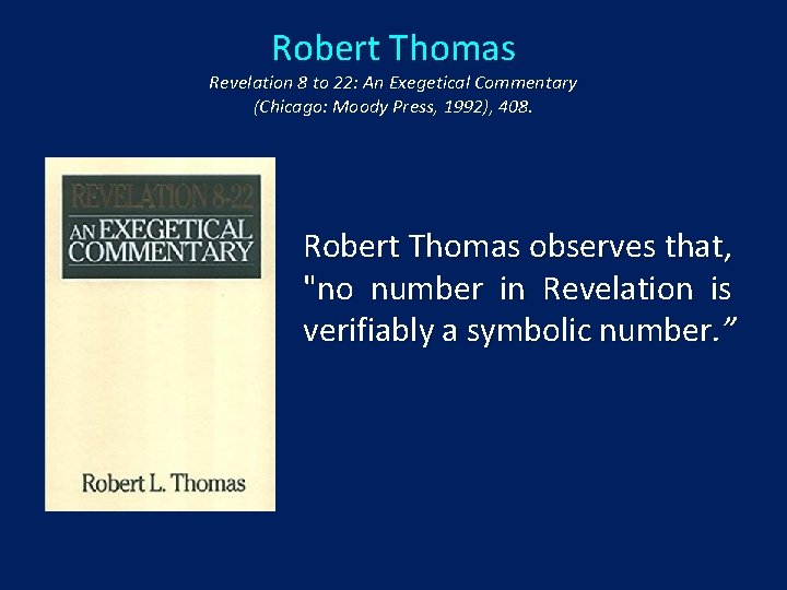 Robert Thomas Revelation 8 to 22: An Exegetical Commentary (Chicago: Moody Press, 1992), 408.