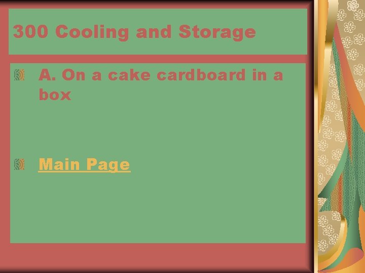 300 Cooling and Storage A. On a cake cardboard in a box Main Page