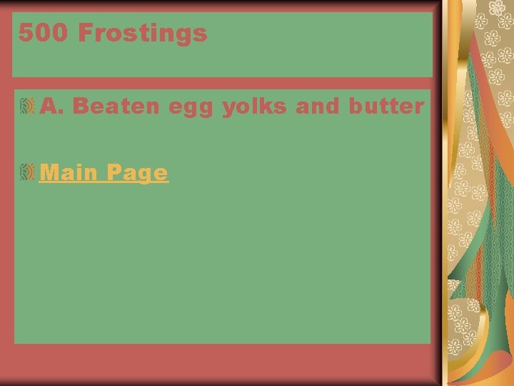 500 Frostings A. Beaten egg yolks and butter Main Page 