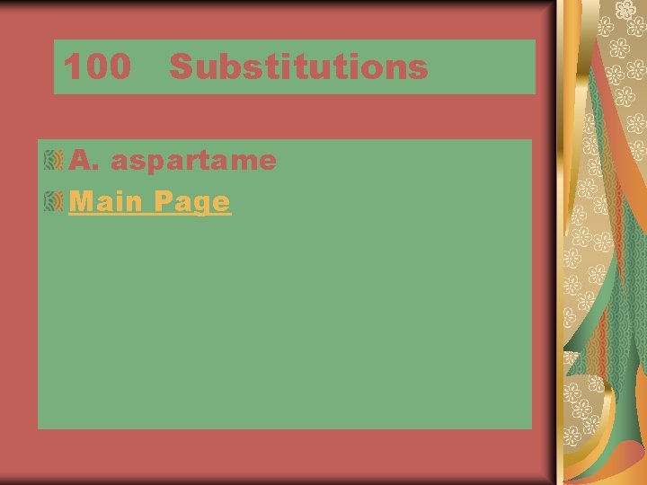 100 Substitutions A. aspartame Main Page 