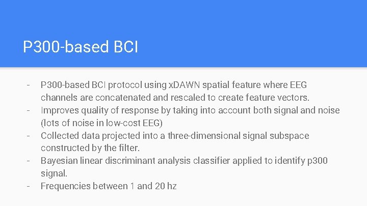 P 300 -based BCI - P 300 -based BCI protocol using x. DAWN spatial